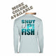 Sea Gear Apparel - Shut Up + Fish Sun Long Sleeve